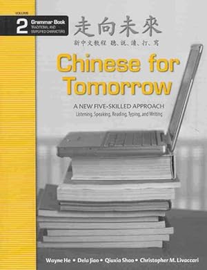 Bild des Verkufers fr Chinese for Tomorrow : A New Five-Skilled Approach: Grammer Book: Traditional and Simplified Characters -Language: Chinese zum Verkauf von GreatBookPricesUK