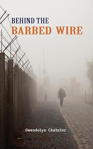 Seller image for Behind the Barbed Wire for sale by moluna