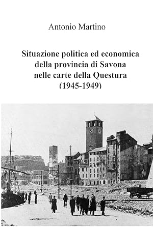 Bild des Verkufers fr Situazione politica ed economica della provincia di Savona nelle carte della Questura (1945-1949) zum Verkauf von moluna