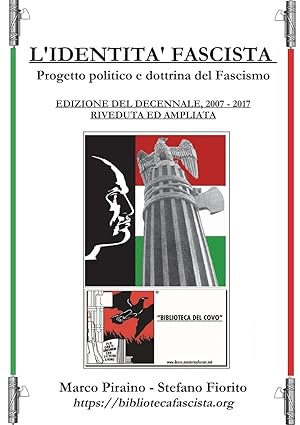 Image du vendeur pour L\ Identit Fascista - progetto politico e dottrina del fascismo - Edizione del Decennale 2007/2017, riveduta ed ampliata. mis en vente par moluna