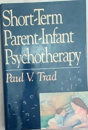 Bild des Verkufers fr Short-Term Parent-Infant Psychotherapy zum Verkauf von Chapter 1