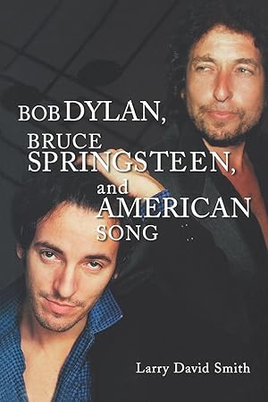 Bild des Verkufers fr Bob Dylan, Bruce Springsteen, and American Song zum Verkauf von moluna