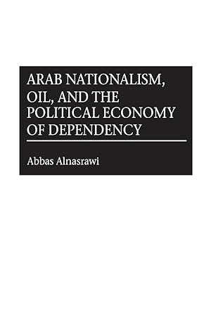 Bild des Verkufers fr Arab Nationalism, Oil, and the Political Economy of Dependency zum Verkauf von moluna