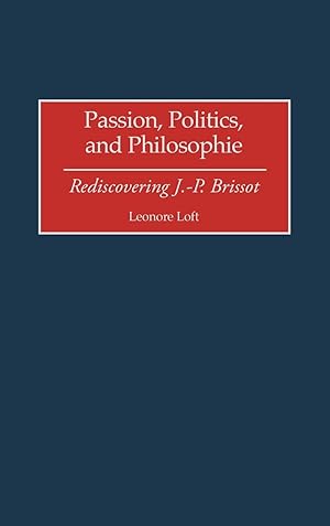 Imagen del vendedor de Passion, Politics, and Philosophie a la venta por moluna