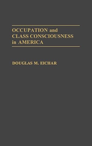 Seller image for Occupation and Class Consciousness in America for sale by moluna