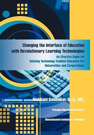 Seller image for Changing the Interface of Education with Revolutionary Learning Technologies for sale by moluna