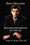 Seller image for How I Managed $20,000,000,000.00 by Age 32 for sale by moluna