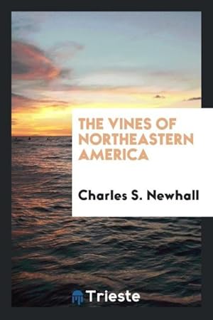 Image du vendeur pour The vines of northeastern America mis en vente par moluna