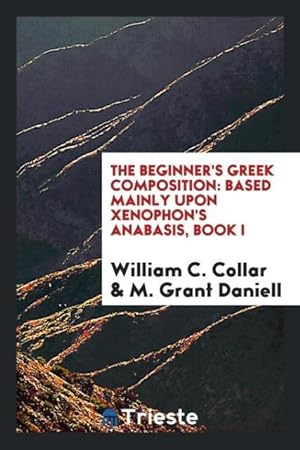 Seller image for The Beginner\ s Greek Composition for sale by moluna
