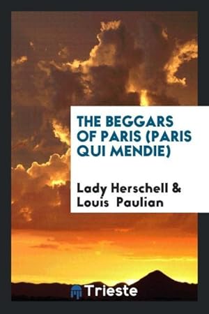 Imagen del vendedor de The Beggars of Paris (Paris Qui Mendie) a la venta por moluna