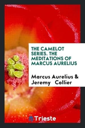 Image du vendeur pour The Camelot Series. The Meditations of Marcus Aurelius mis en vente par moluna