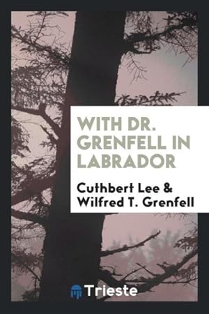 Imagen del vendedor de With Dr. Grenfell in Labrador a la venta por moluna