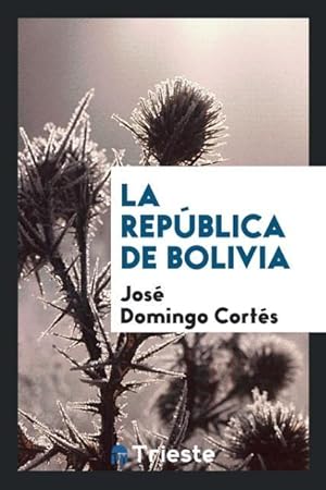 Bild des Verkufers fr La Repblica de Bolivia zum Verkauf von moluna