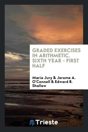 Seller image for Graded Exercises in Arithmetic. Sixth Year - First Half for sale by moluna