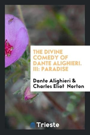 Immagine del venditore per The Divine Comedy of Dante Alighieri. III venduto da moluna