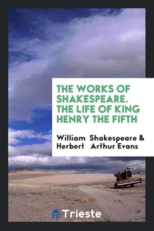 Immagine del venditore per The Works of Shakespeare. The Life of King Henry the Fifth venduto da moluna