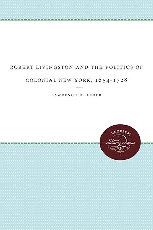 Seller image for Robert Livingston and the Politics of Colonial New York, 1654-1728 for sale by moluna