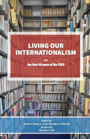 Seller image for Living our Internationalism The first thirty years of the International Institute for Research & Education for sale by moluna