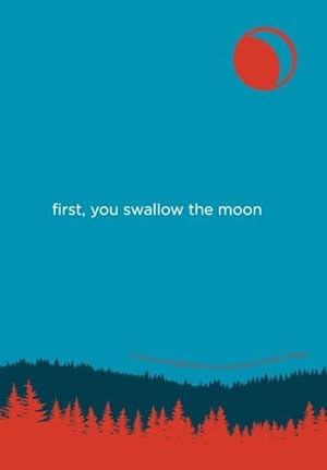 Seller image for First, You Swallow the Moon for sale by moluna