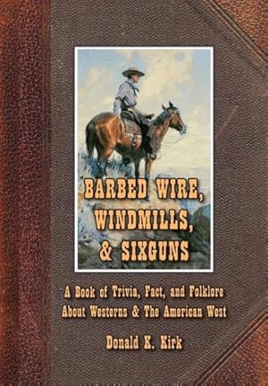 Imagen del vendedor de Barbed Wire, Windmills, & Sixguns a la venta por moluna