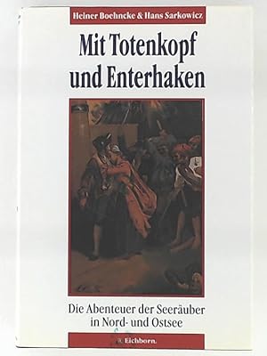 Bild des Verkufers fr Mit Totenkopf und Enterhaken - Die Abenteuer der Seeruber in Nord- und Ostsee zum Verkauf von Leserstrahl  (Preise inkl. MwSt.)