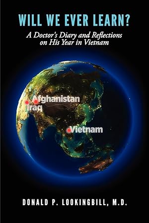 Immagine del venditore per Will We Ever Learn? A Doctor\ s Diary and Reflections on His Year in Vietnam venduto da moluna