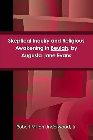Seller image for Skeptical Inquiry and Religious Awakening in Beulah, by Augusta Jane Evans for sale by moluna
