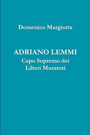 Bild des Verkufers fr ADRIANO LEMMI Capo Supremo dei Liberi Muratori zum Verkauf von moluna