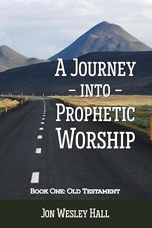 Seller image for A Journey into Prophetic Worship. Book 1 for sale by moluna