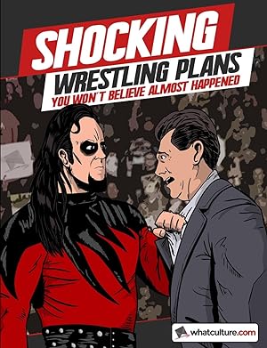 Seller image for Shocking Wrestling Plans You Won\ t Believe Almost Happened for sale by moluna