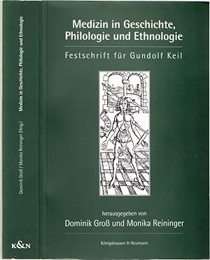 Medizin in Geschichte, Philologie und Ethnologie. Festschrift für Gundolf Keil