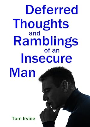 Seller image for Deferred Thoughts and Ramblings of an Insecure Man for sale by moluna