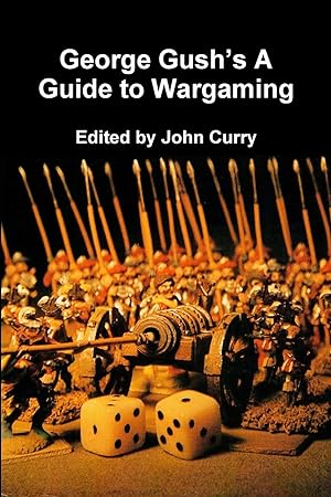 Bild des Verkufers fr George Gush\ s A Guide to Wargaming zum Verkauf von moluna