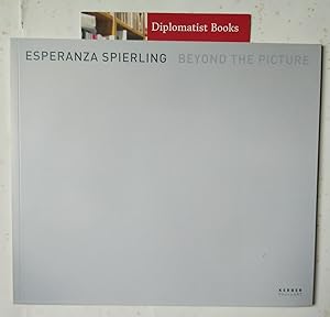 Esperanza Spierling: Beyond the Picture