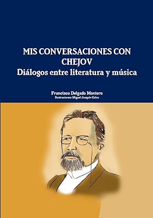Seller image for MIS CONVERSACIONES CON CHEJOV. Dilogos entre literatura y msica for sale by moluna