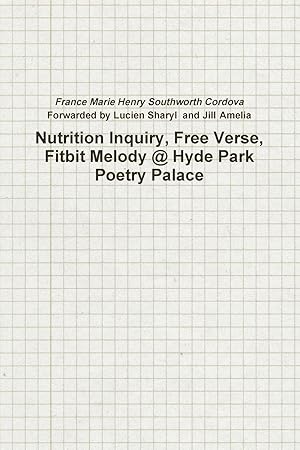 Seller image for Nutrition Inquiry, Free Verse, Fitbit Melody @ Hyde Park Poetry Palace (Project Number 2) for sale by moluna