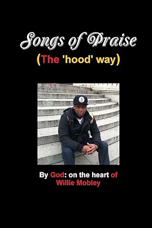 Bild des Verkufers fr Songs of Praise (the hood way) zum Verkauf von moluna