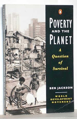 Poverty and the Planet a Question of Survival
