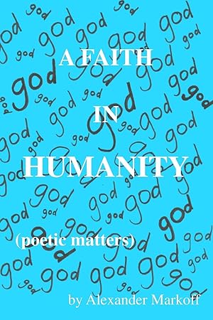 Bild des Verkufers fr A Faith in Humanity (poetic matters) zum Verkauf von moluna