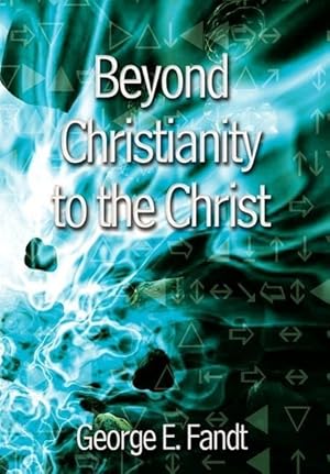 Seller image for Beyond Christianity to the Christ for sale by moluna