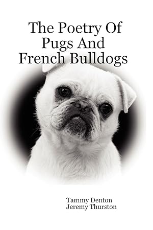 Seller image for The Poetry Of Pugs And French Bulldogs for sale by moluna