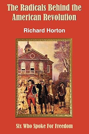 Seller image for The Radicals Behind the American Revolution for sale by moluna