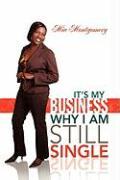 Seller image for It\ s My Business Why I Am Still Single for sale by moluna