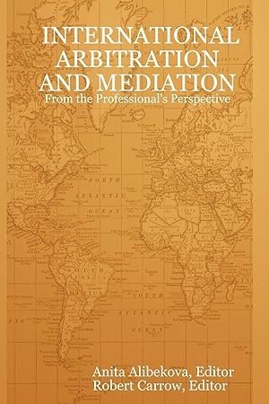 Seller image for International Arbitration and Mediation - From the Professional\'s Perspective for sale by moluna