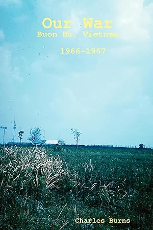 Seller image for Our War, Buon Ho, Vietnam 1966-1967 for sale by moluna
