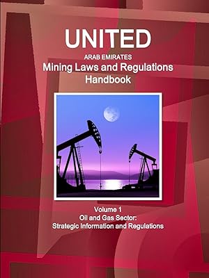 Imagen del vendedor de United Arab Emirates Mining Laws and Regulations Handbook Volume 1 Oil and Gas Sector a la venta por moluna
