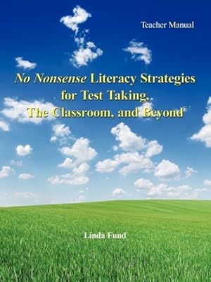 Immagine del venditore per No Nonsense Literacy Strategies for Test Taking, The Classroom, and Beyond venduto da moluna