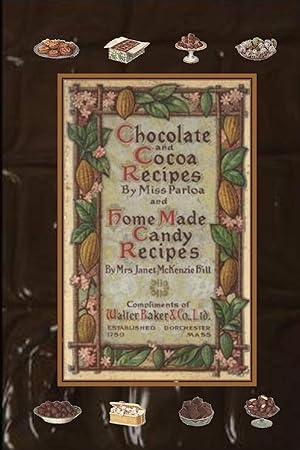 Seller image for Chocolate and Cocoa Recipes By Miss Parloa and Home Made Candy Recipes By Mrs. Janet McKenzie Hill for sale by moluna