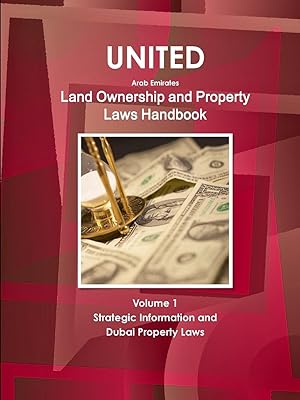 Bild des Verkufers fr United Arab Emirates Land Ownership and Property Laws Handbook Volume 1 Strategic Information and Dubai Property Laws zum Verkauf von moluna