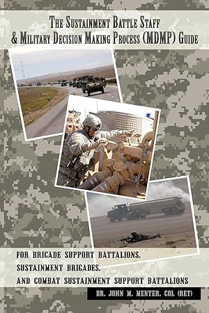 Seller image for The Sustainment Battle Staff & Military Decision Making Process (MDMP) Guide for sale by moluna